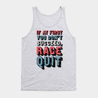 If At First You Don't Succeed, Rage Quit Tank Top